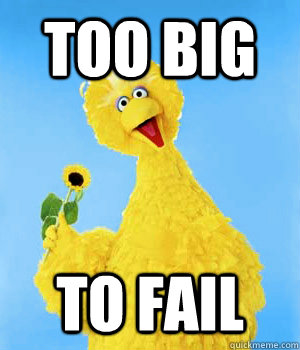 TOO BIG TO FAIL  Big Bird Romney