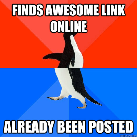 Finds awesome link online Already been posted  Socially Awesome Awkward Penguin