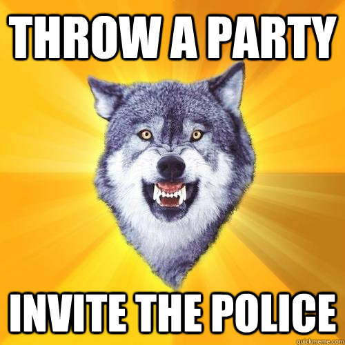 throw a party invite the police  