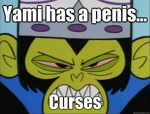 Yami has a penis... Curses - Yami has a penis... Curses  Mojo Jojo - Curses