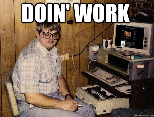 DOIN' WORK  Socially Retarded Computer Nerd