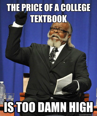 The price of a college textbook is too damn high  The Rent Is Too Damn High