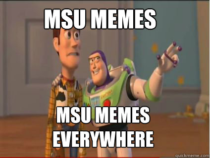MSU memes msu memes everywhere  woody and buzz