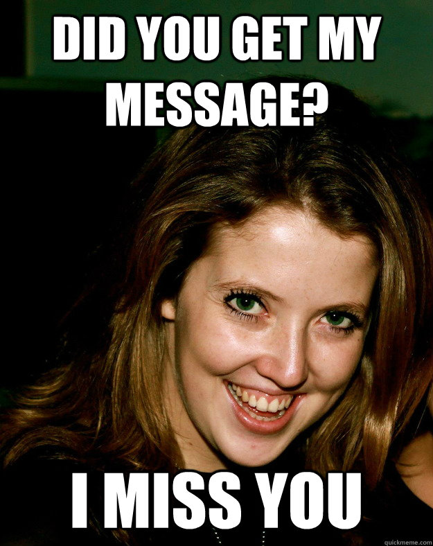 Did you get my message? I miss you - Did you get my message? I miss you  Misc