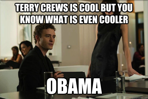 Terry Crews is cool but you know what is even cooler Obama  sean