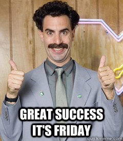 great success      it's friday - great success      it's friday  Misc