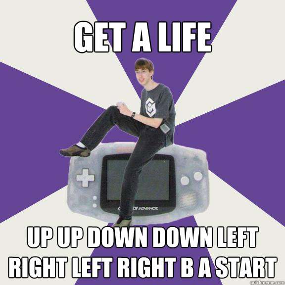 Get a life Up Up Down Down Left Right Left Right B A Start - Get a life Up Up Down Down Left Right Left Right B A Start  Nintendo Norm