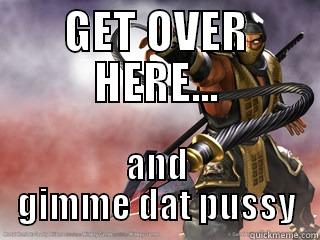 Sexy Scorpion - GET OVER HERE... AND GIMME DAT PUSSY Misc
