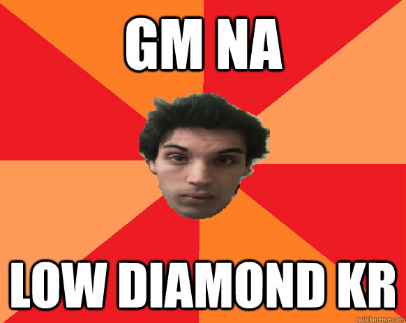 GM Na Low diamond KR  Idiot WoW player