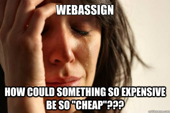 Webassign How could something so expensive be so 