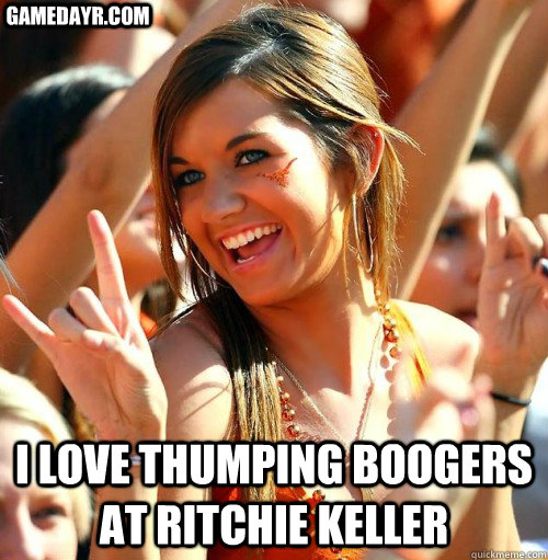 I love thumping Boogers At Ritchie Keller gamedayr.com  