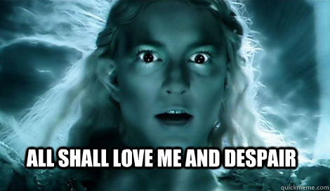 all shall love me and despair  - all shall love me and despair   My girl friend said
