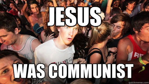 Jesus was communist  Sudden Clarity Clarence