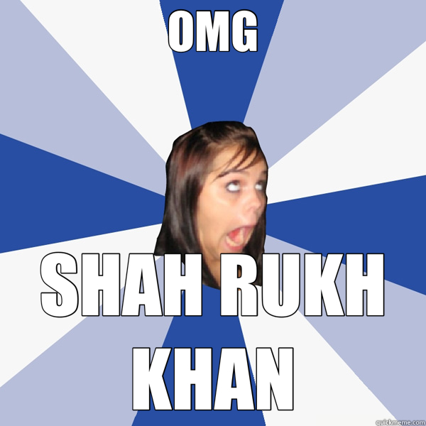OMG SHAH RUKH KHAN  Annoying Facebook Girl