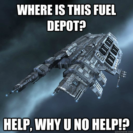 Where is this fuel depot? Help, why U NO HELP!? - Where is this fuel depot? Help, why U NO HELP!?  Eve Is Real Drake