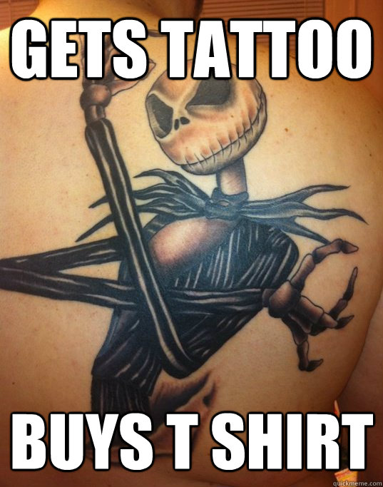Gets tattoo buys t shirt   