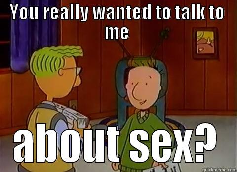 The Talk Meme - YOU REALLY WANTED TO TALK TO ME ABOUT SEX? Misc
