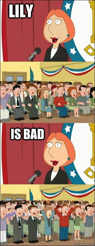 Lily is bad  Mayor Lois
