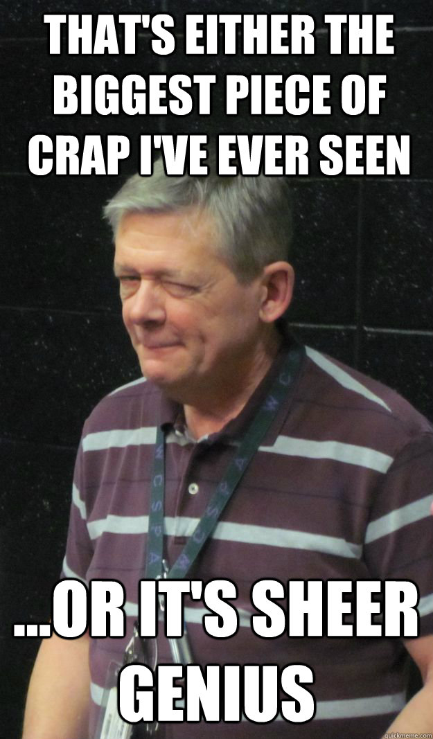 That's either the biggest piece of crap I've ever seen ...Or it's sheer genius  