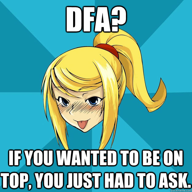 DFA? If you wanted to be on top, you just had to ask.  Horny Samus
