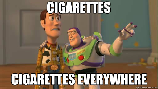Cigarettes  cigarettes everywhere  Everywhere