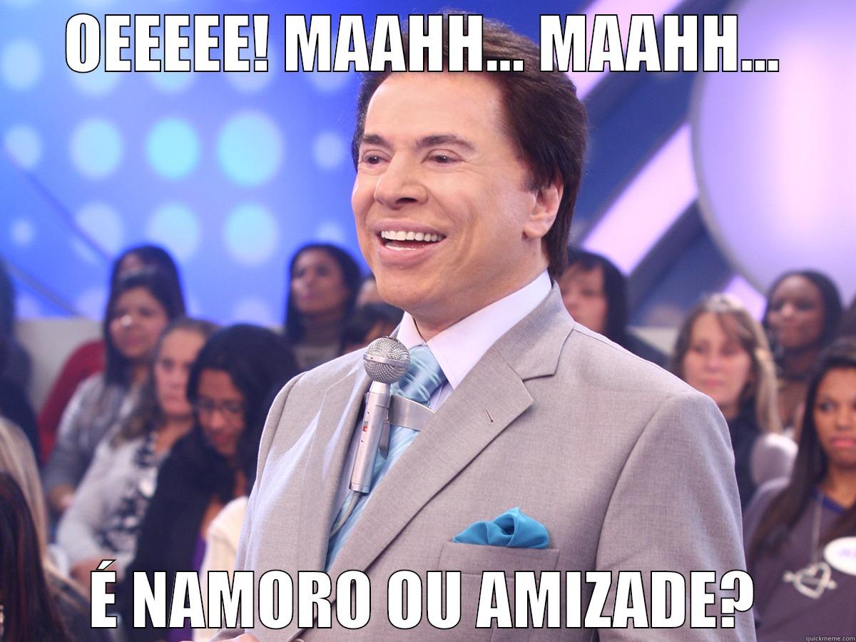OEEEEE! MAAHH... MAAHH... É NAMORO OU AMIZADE? Misc