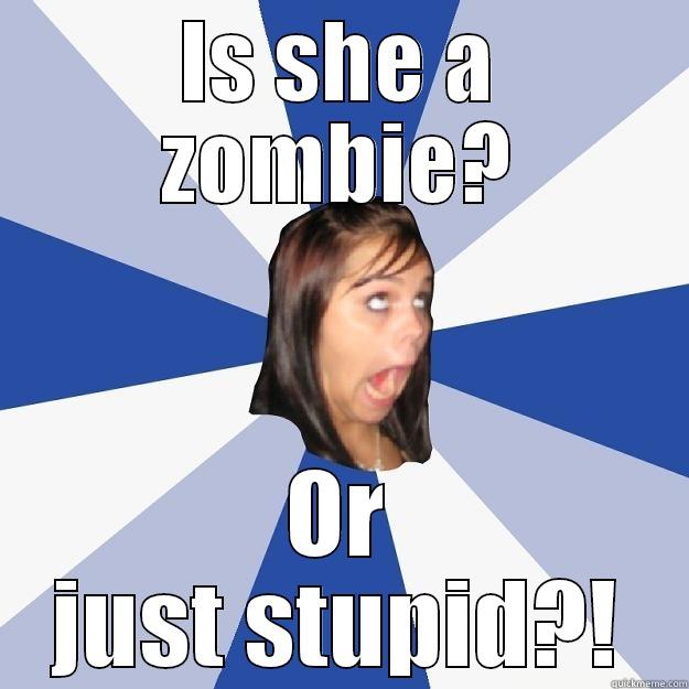 IS SHE A ZOMBIE? OR JUST STUPID?! Annoying Facebook Girl