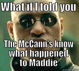 WHAT IF I TOLD YOU  THE MCCANN'S KNOW WHAT HAPPENED TO MADDIE Matrix Morpheus