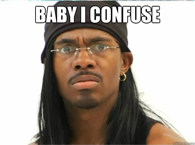 baby i confuse   Yung Humma
