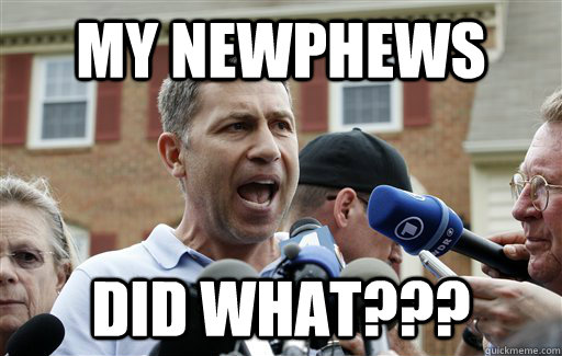 My Newphews DId what???  Uncle Ruslan