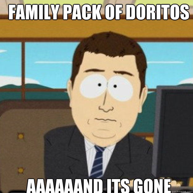 Family pack of Doritos AAAAAAND ITS GONE - Family pack of Doritos AAAAAAND ITS GONE  Misc