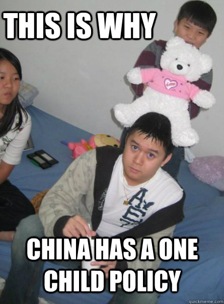 This is why China has a one child policy - This is why China has a one child policy  Misc