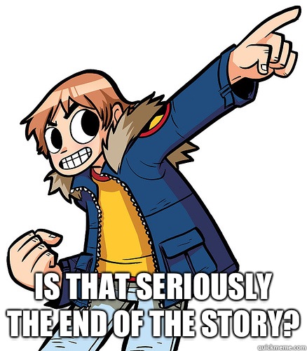  Is that seriously the end of the story?  FTW Scott Pilgrim