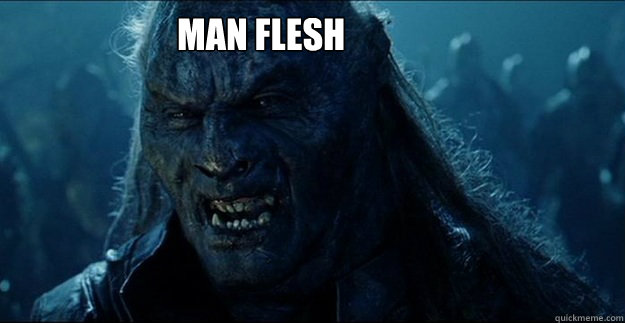     MAN FLESH -     MAN FLESH  Angry Uruk-hai