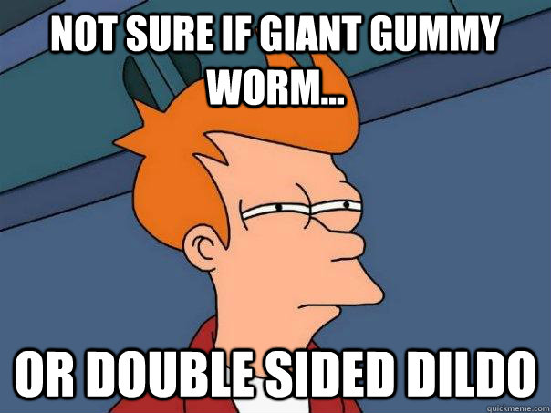 Not sure if giant gummy worm... Or double sided dildo - Not sure if giant gummy worm... Or double sided dildo  Futurama Fry
