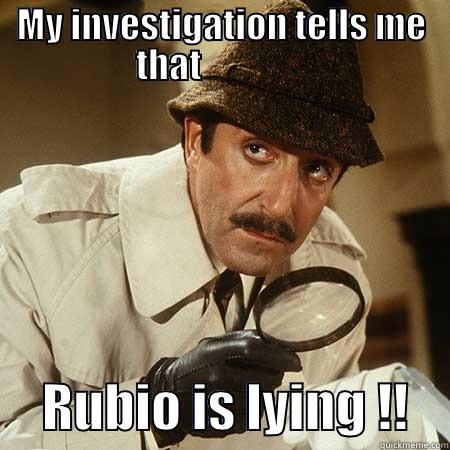 MY INVESTIGATION TELLS ME THAT                     RUBIO IS LYING !!    Misc