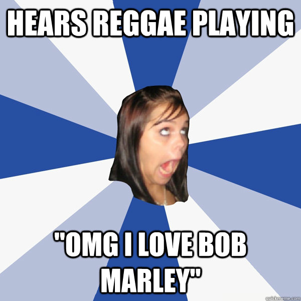 Hears reggae playing 