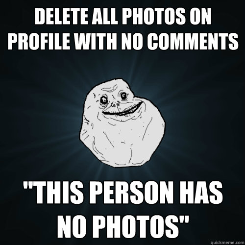 Delete all photos on profile with no comments 