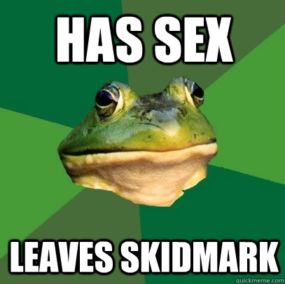 Has sex  leaves skidmark  Foul Bachelor Frog