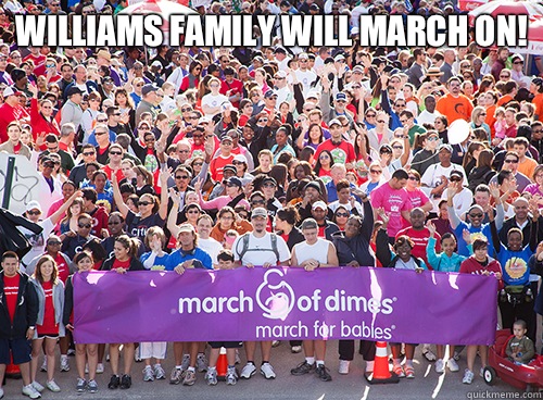 Williams Family will March on!
   