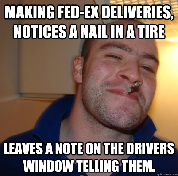 Making Fed-ex deliveries, notices a nail in a tire leaves a note on the drivers window telling them. - Making Fed-ex deliveries, notices a nail in a tire leaves a note on the drivers window telling them.  Misc