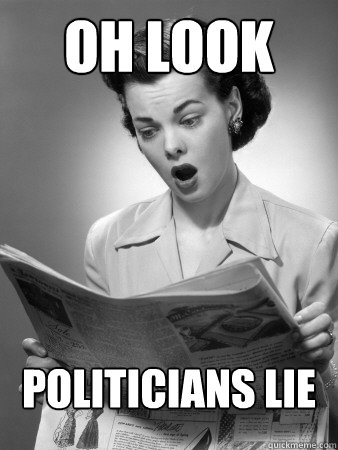 Oh look politicians lie - Oh look politicians lie  Front Page Surprise
