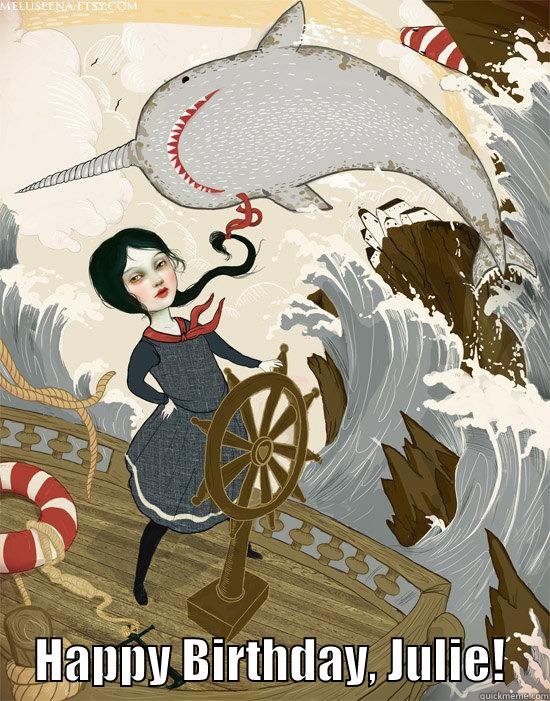      HAPPY BIRTHDAY, JULIE!    Misc