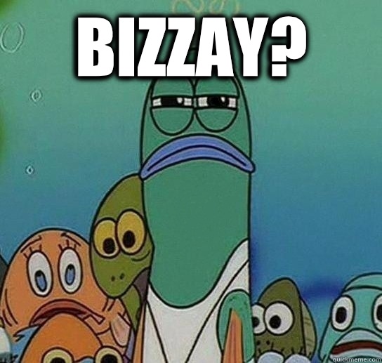 Bizzay?   Serious fish SpongeBob