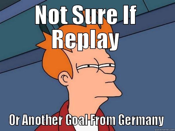 NOT SURE IF REPLAY OR ANOTHER GOAL FROM GERMANY Futurama Fry