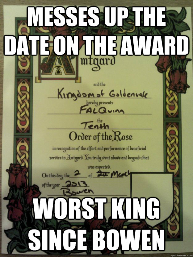 Messes up the date on the award Worst King Since Bowen - Messes up the date on the award Worst King Since Bowen  Misc