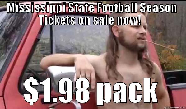 State College Season Ticket Holder - MISSISSIPPI STATE FOOTBALL SEASON TICKETS ON SALE NOW!   $1.98 PACK Almost Politically Correct Redneck