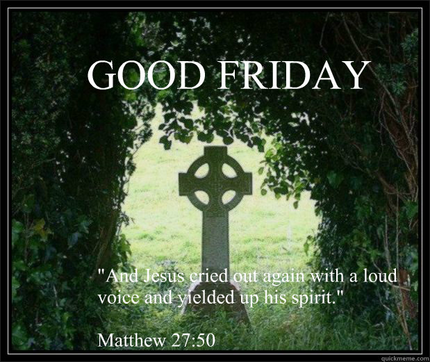 GOOD FRIDAY 