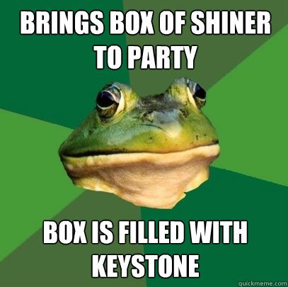 brings box of shiner to party box is filled with keystone  Foul Bachelor Frog