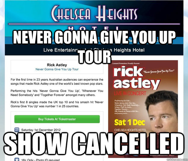 Never gonna give you up tour show cancelled - Never gonna give you up tour show cancelled  Misc